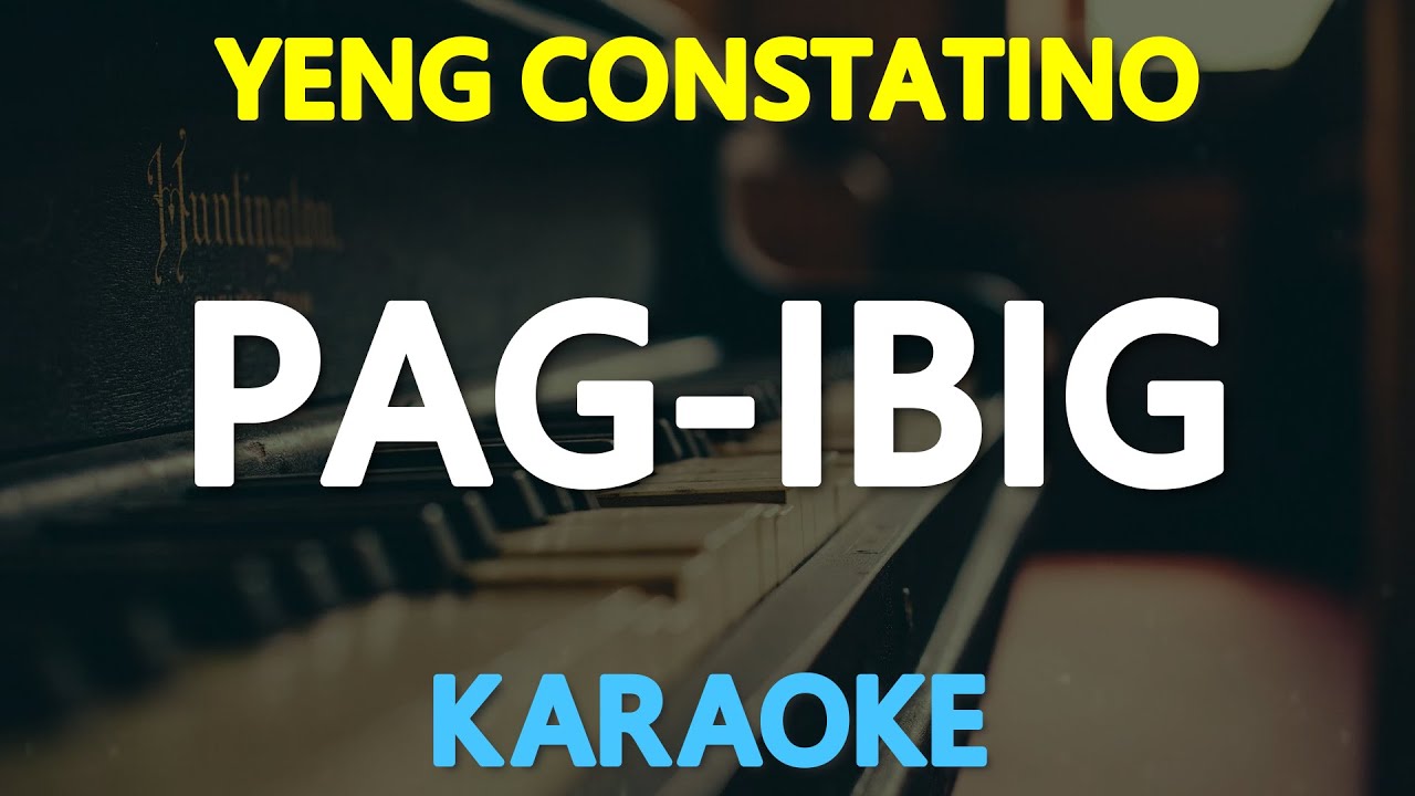 PAG IBIG   Yeng Constantino   KARAOKE  