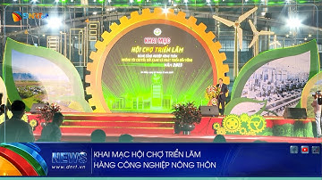 KHAI MẠC HỘI CHỢ TRIỂN LÃM HÀNG CÔNG NGHIỆP NÔNG THÔN