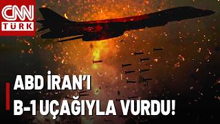 Süpersonik Bombardıman Uçağı B-1'ler İran'ı Vurdu! Hedef Nükleer Felaket Mi?