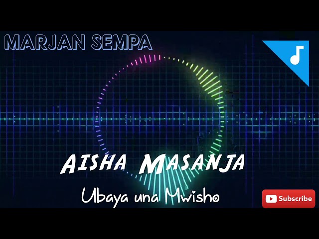 Aisha Masanja - Ubaya una Mwisho. AUDIO | MARJAN SEMPA class=