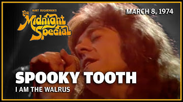 I Am the Walrus - Spooky Tooth | The Midnight Special