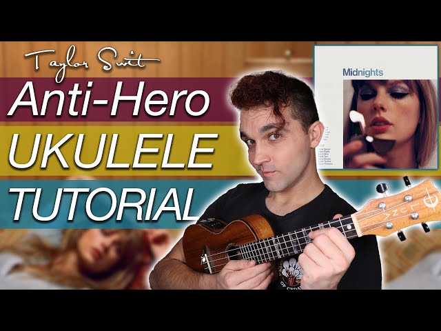 Anti-Hero” by Taylor Swift | (EASY) Ukulele Tutorial & PLAY ALONG | chord  progression + strumming - YouTube