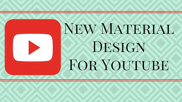 How To Get New Material Design UI For YouTube 2017