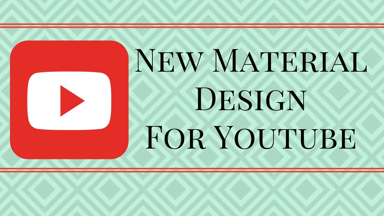 How To Get New Material Design UI For YouTube 2017