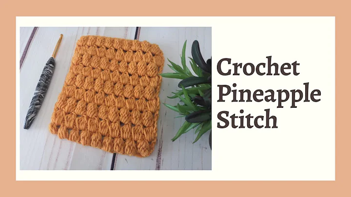 Master the Pineapple Stitch with Easy Crochet Tutorial