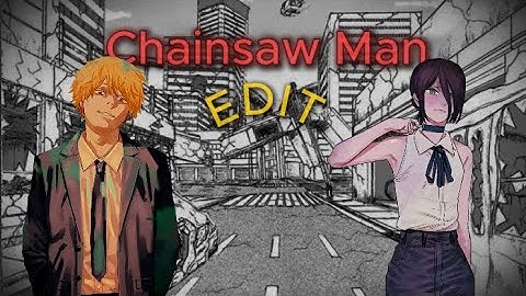 Chainsaw man-movie edit-Tek it