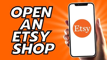 How To Open An Etsy Shop 2025