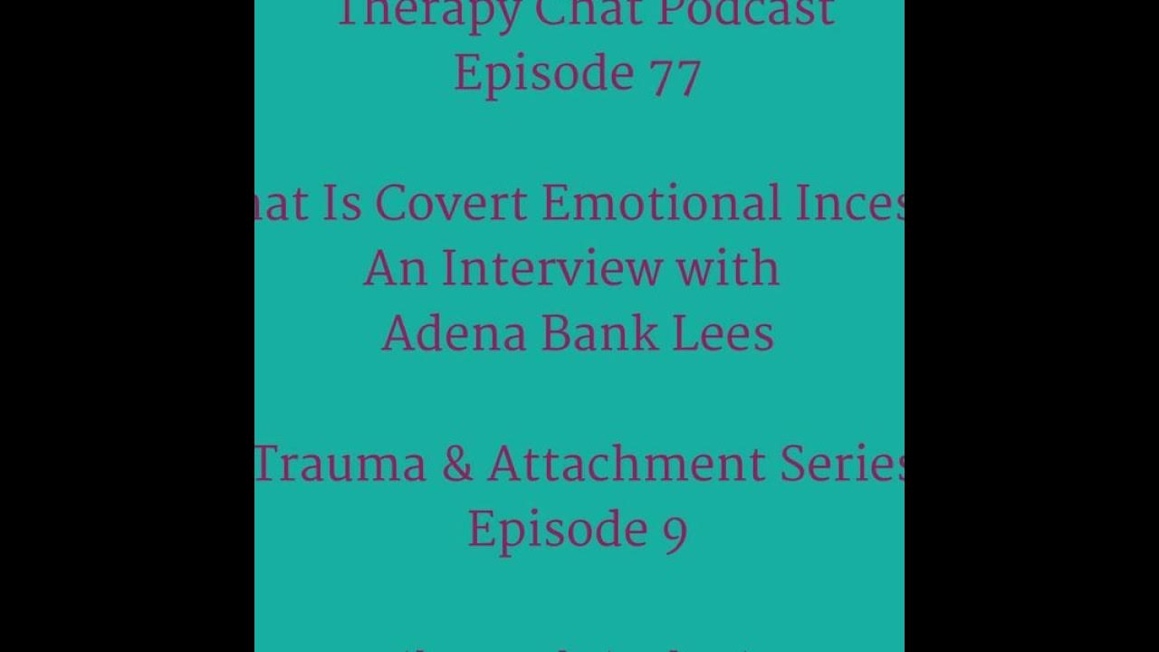 77: What Is Covert Emotional Incest?