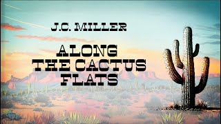 JC MILLER Along the Cactus Flats