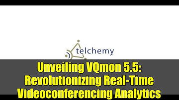 Unveiling VQmon 5.5: Revolutionizing Real-Time Videoconferencing Analytics
