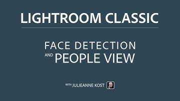 Using Face Detection in People View to Add Keywords in Lightroom Classic