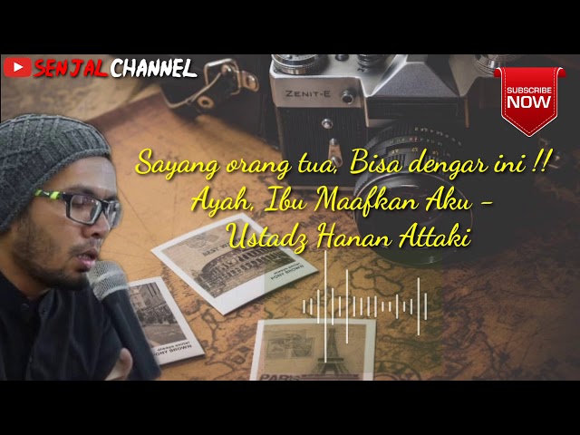 Ustadz Hanan Attaki * Sayang Orang Tua Bisa Dengar Ini,..??!!! - Ayah Ibu Maafkan Aku class=