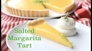 Salted Margarita Tart - Delicious, Quick Lime Curd with Tequila Blanco