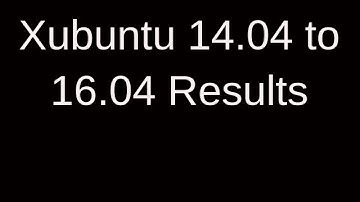 Xubuntu 14 04 to 16.04 Results