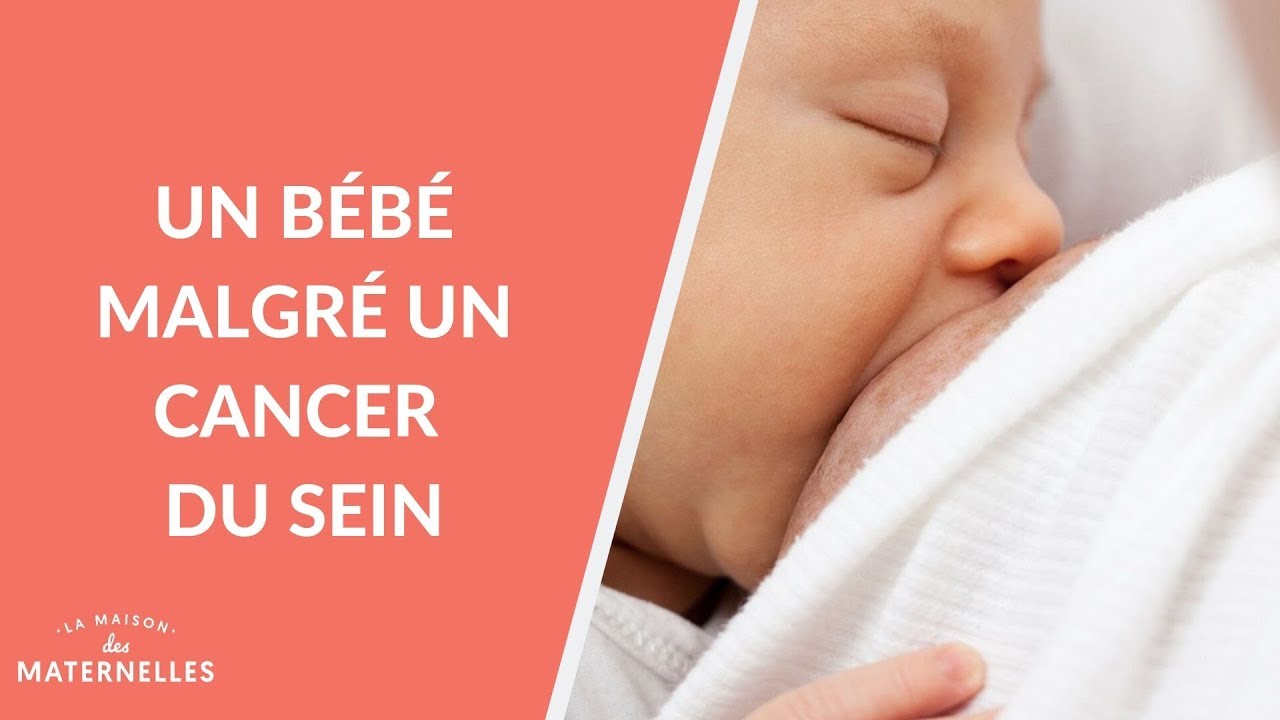 Un Bebe Malgre Un Cancer Du Sein La Maison Des Maternelles Lmdm Youtube