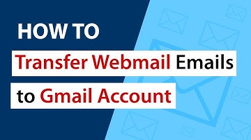 How do I Transfer Emails from Webmail to Gmail or G Suite (Google Apps)