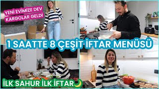 SAHURDAN İFTARA HAZIRLIKLAR🌙1 SAATTE 8 ÇEŞİT İFTAR MENÜSÜ🥳YENİ EVİMİZE DEV KARGOLAR GELDİ