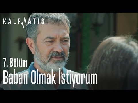 Baban olmak istiyorum - Kalp Atışı 7. Bölüm