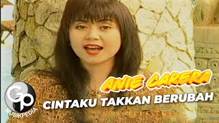 Anie Carera - Cintaku Takkan Berubah