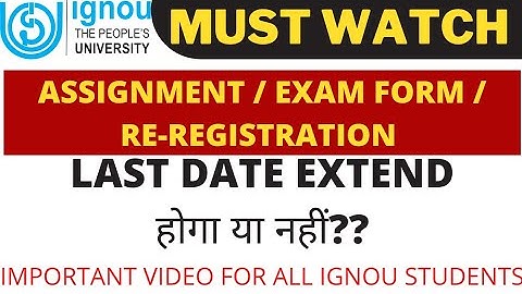 IGNOU Assignment, Exam Form, Re-Registration, Project Submission Last Date Extend होगा या नहीं ?