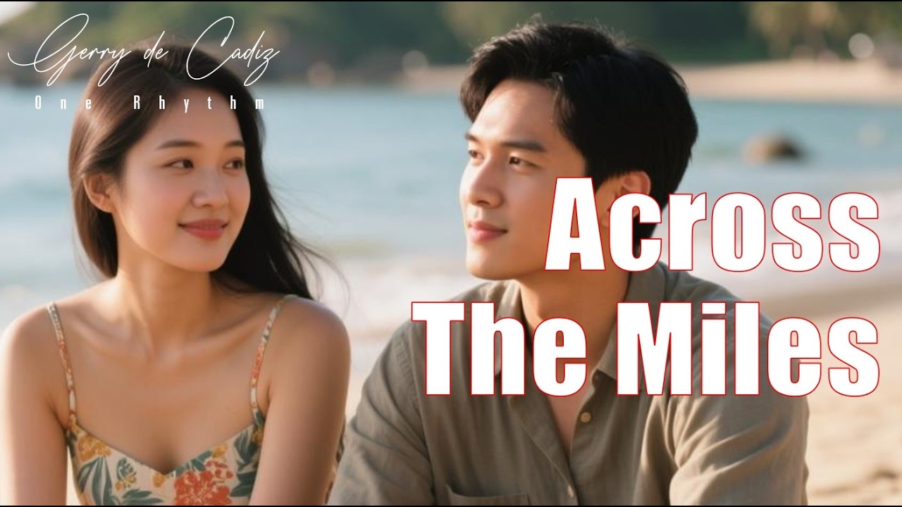 Across the Miles  |  A Long Distance Love Story Built on Trust, Hope & Reunion