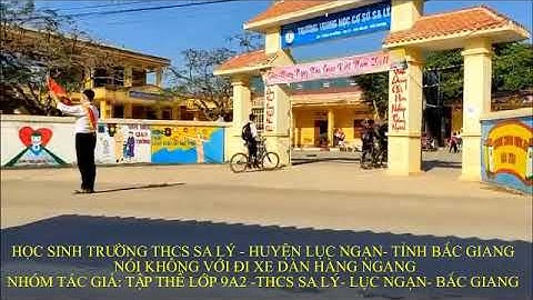 video TUYÊN TRUYỀN ATGT- TRƯỜNG THCS SA LÝ-LỤC NGẠN- BẮC GIANG