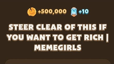 Steer Clear of This If You Want to Get Rich | MemeGirls new video code