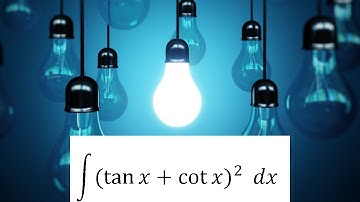 integration of (tanx+ cotx)^2 dx