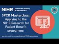 SPCR Masterclass | Applying to the NIHR Research for Patient Benefit programme.
