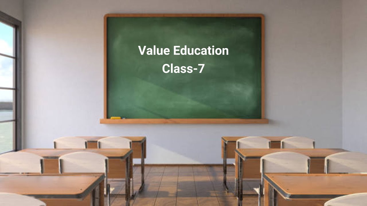 Value Education Class 7 2023 07 18 YouTube
