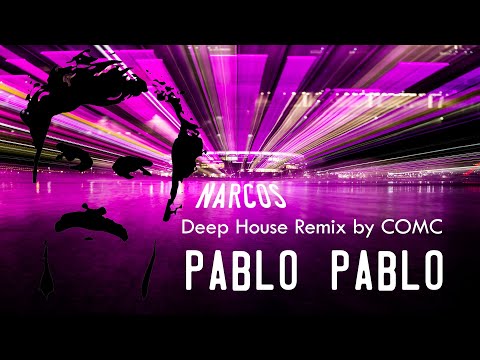 Migos - Narcos : Pablo Pablo Deep House Remix Edition by COMC