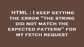 html : i keep getting the error 
