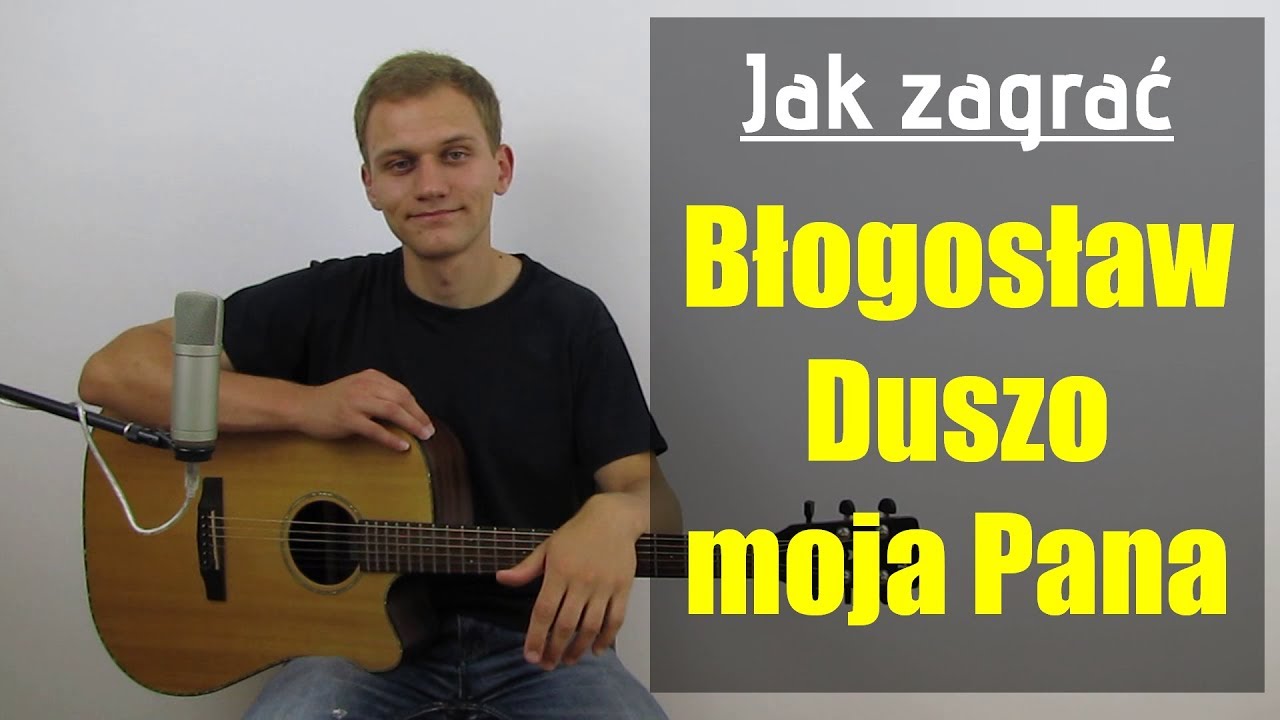 112 Jak Zagrac Na Gitarze Blogoslaw Duszo Moja Pana Tgd Jakzagrac Pl Youtube