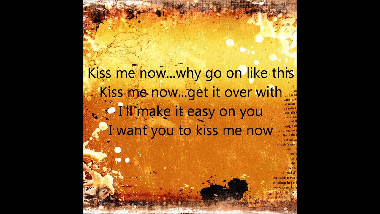 Let me kiss me