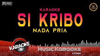 Download Lagu KARAOKE SI KRIBO NADA PRIA MP3