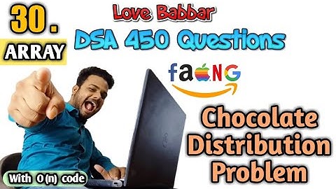 Chocolate distribution problem | Q.30 | Love Babbar DSA 450 Questions | leetcode | Er Sahil ka Gyan