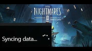 Fix Little Nightmares II Enhanced Edition Stuck On Syncing Data Screen On PC (Game Pass Players)