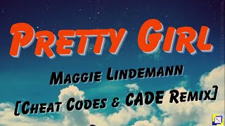 Maggie Lindemann - Pretty Girl [Cheat Codes & CADE Remix] (Lyrics)