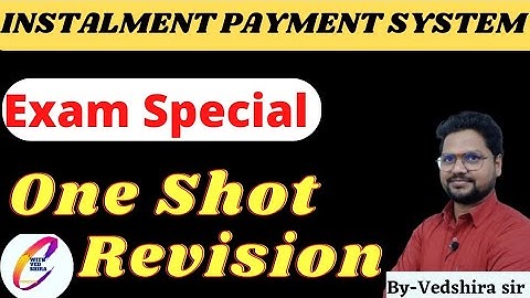 INSTALMENT PAYMENT SYSTEM || ONE SHOT REVISION || FINANCIAL ACCOUNTING ||