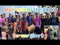 Holi celebrate 2k23   flop pendu 