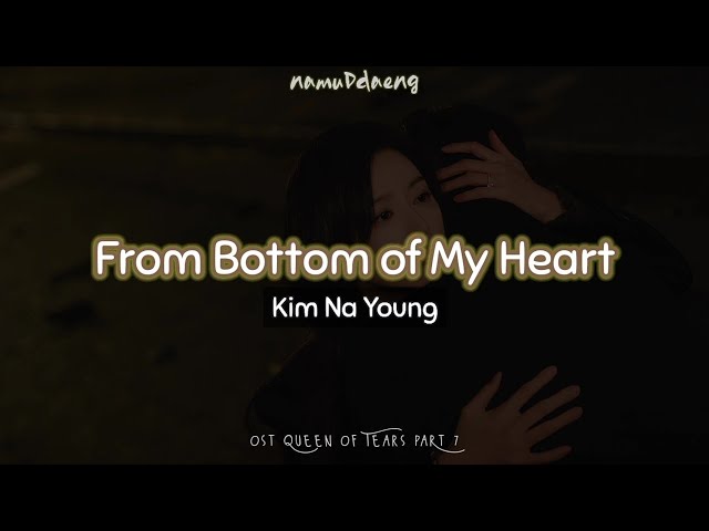 Kim Na Young `From Bottom of My Heart` Easy Lyrics | OST Queen of Tears Part 7 [Sub Indo] class=