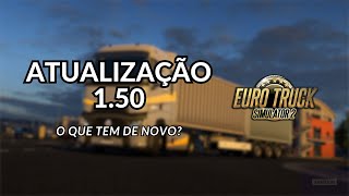 TUDO sobre a atualização 1.50 do Euro Truck Simulator 2, o que tem de novo?