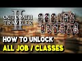 Octopath traveler 2 how to unlock all jobs  classes  job master trophy  achievement guide