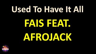 Fais feat. Afrojack - Used To Have It All (Lyrics version)
