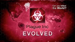 Plague Inc: Evolved [Bacteria] - Stupidity Eradicated