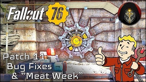 FALLOUT 76 | Patch 11 Bug Fixes & "Meat Week" Event - [Fallout 76 News - 18th July 2019]