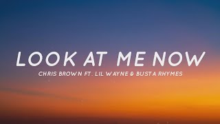 Look At Me Now - Chris Brown Ft. Lil Wayne & Busta Rhymes (Lyrics) | Tiktok Song