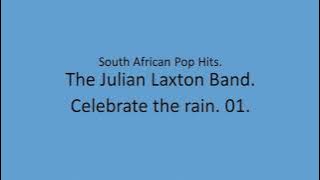 The Julian Laxton Band - Celebrate the rain. 01.