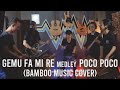 Gemu fa mi re medley poco poco  bamboo music cover by mahaka 