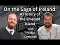 On the saga of ireland a concise history of the emerald island with phillip campbell